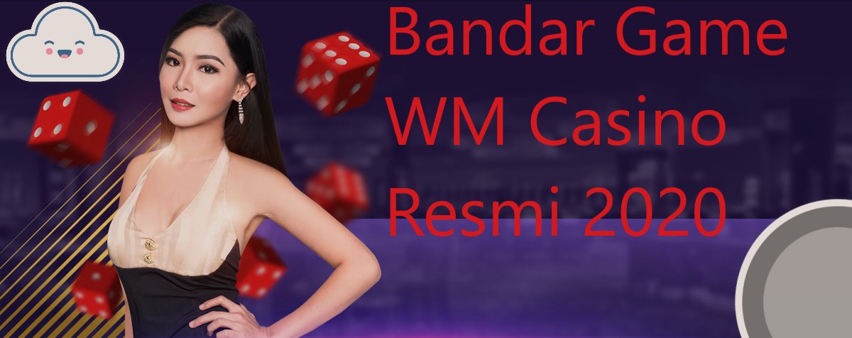 Tips Awal Bermain WMCASINO Dengan Benar